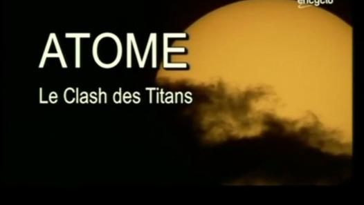 Atomes Le Clash Des Titans